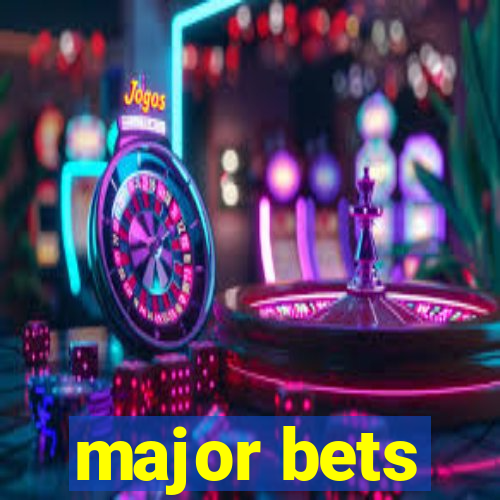major bets